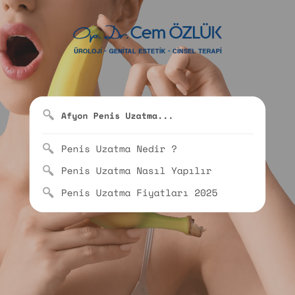 Afyon Penis Uzatma Ameliyatı Nedir ? Nasıl Yapılır ?