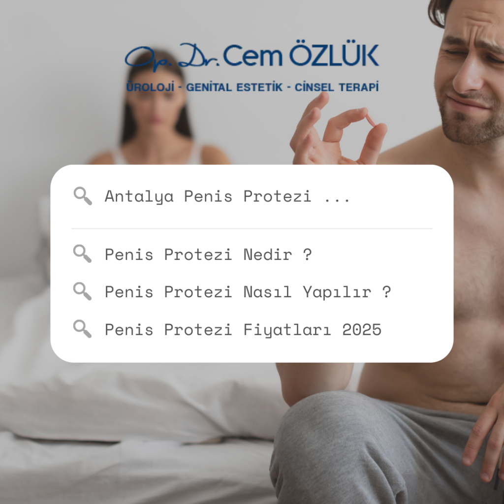 Antalya Penis Protezi Nedir? Nasıl Takılır? ve Fiyatları